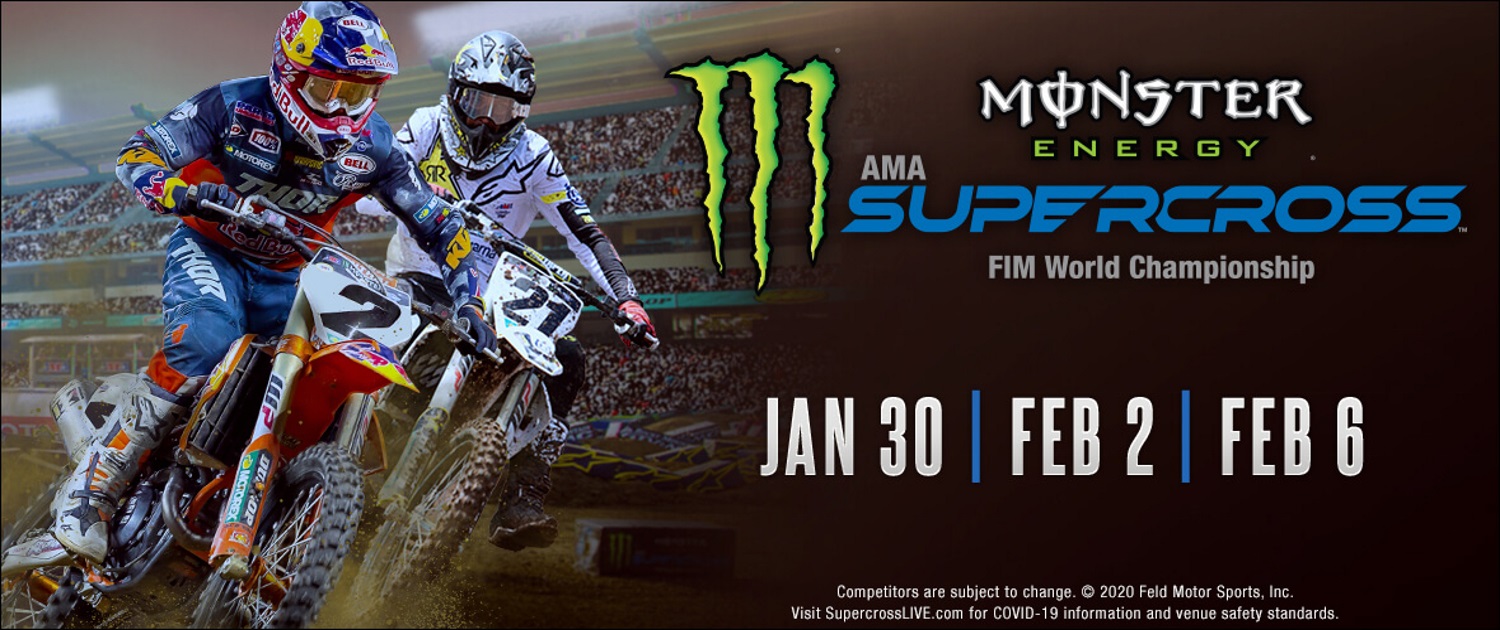 Monster Energy AMA Supercross - Jan 30, Feb 2 & Feb 6 ...