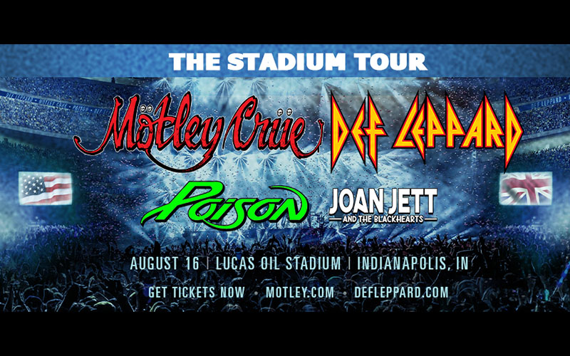 Mötley Crüe & Def Leppard with Poison and Joan Jett & The Blackhearts at Lucas Oil Stadium this summer